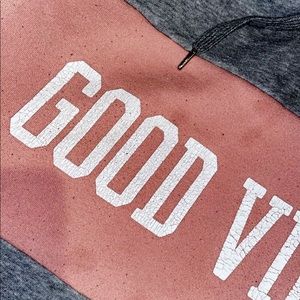 A hoodie ( good vibes)